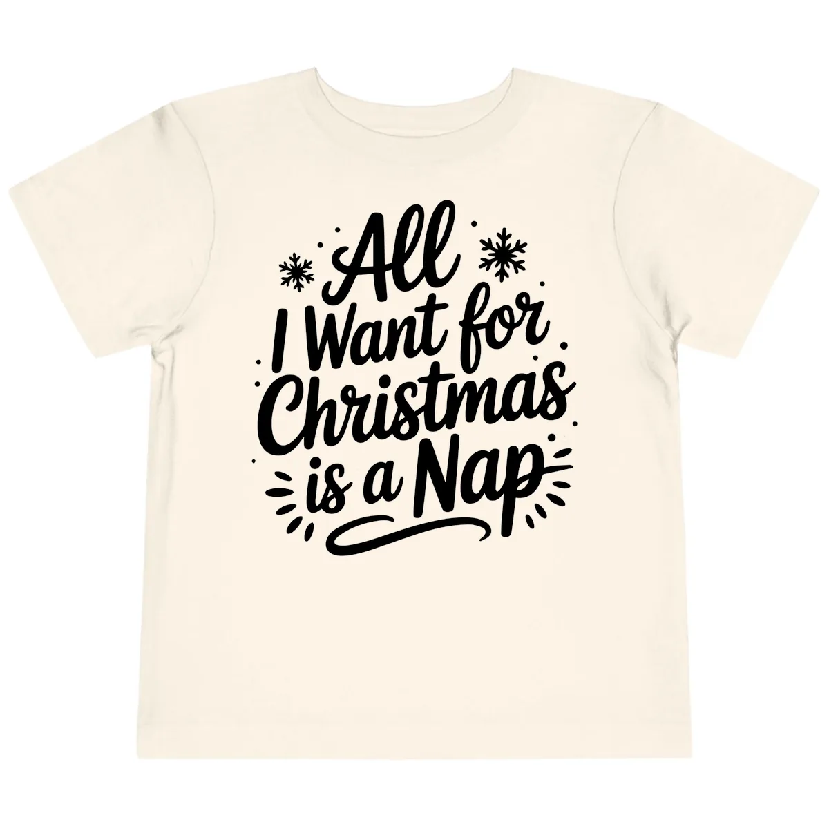 All I Want For Christmas Is A Nap Toddler T-Shirt in Natural